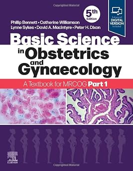 Basic Science in Obstetrics and Gynaecology: A Textbook for MRCOG Part 1 5th Edition