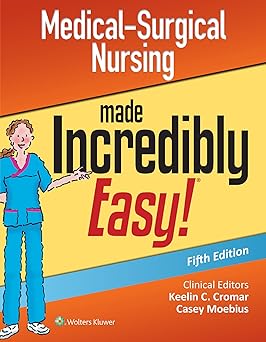 Medical-Surgical Nursing Made Incredibly Easy 5th Edition