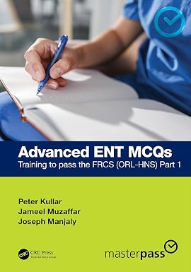 Advanced ENT MCQs: Training to pass the FRCS (ORL-HNS) Part 1 (MasterPass)