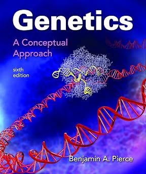 Genetics: A Conceptual Approach 6th Edition