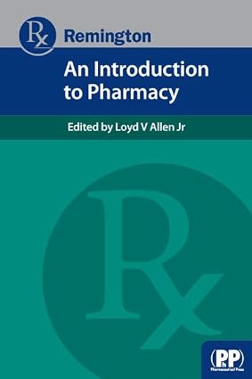 Remington: An Introduction to Pharmacy
